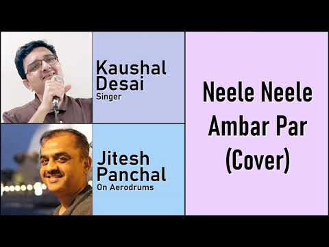 Neele Neele Ambar Par Cover | Aerodrums | Kaushal Desai | Jitesh Panchal